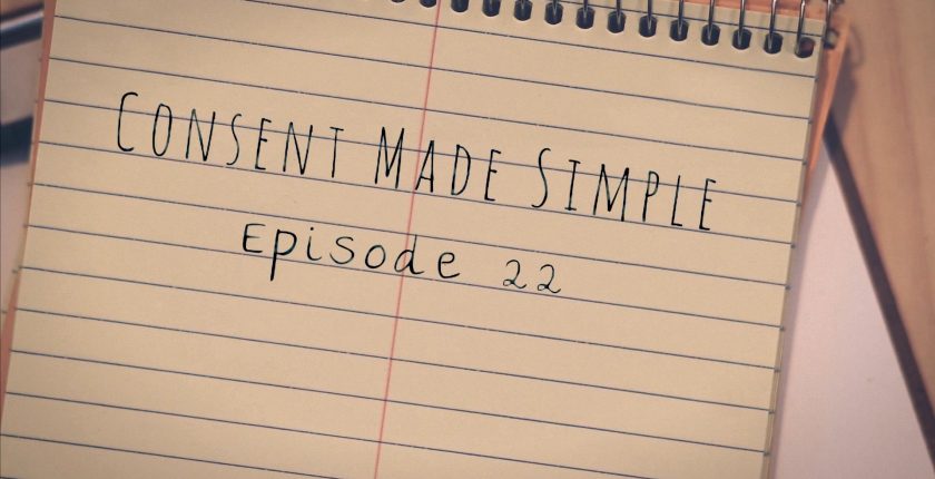 Consent made simple episode 22