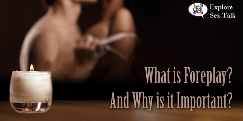 what is foreplay and why is it important