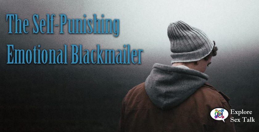 the self-punishing emotional blackmailer