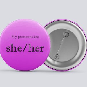 pink she/her gender pronoun button by Explore Sex Talk