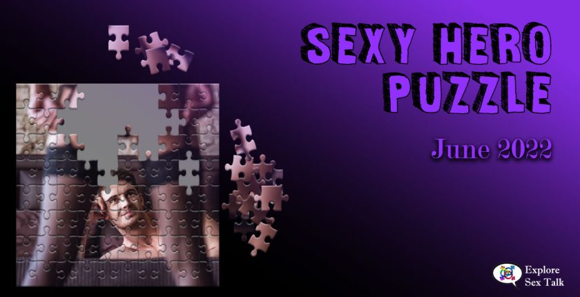 Exclusive sexy puzzle game by Explore Sex Talk for our Sexy Hero Society members